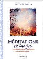 Couverture du livre « Méditations en images » de David Schiller aux éditions Marabout