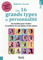 Couverture du livre « Les 16 grands types de personnalité ; un modèle pour révéler le meilleur de soi-même et des autres » de Stephanie Assante aux éditions Dangles