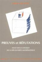 Couverture du livre « Preuves et réfutations ; essai sur la logique de la découverte mathématique » de Imre Lakatos aux éditions Hermann