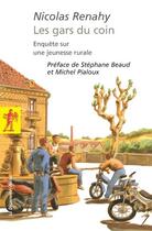 Couverture du livre « Les gars du coin ; enquête sur une jeunesse rurale » de Nicolas Renahy aux éditions La Decouverte