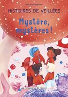 Couverture du livre « Histoires de Veillées tome 3 : Mystère, mystères ! » de Hemvé Hemvé et Neyptune Neyptune aux éditions Presses D'ile De France