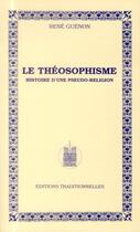 Couverture du livre « Le théosophisme ; histoire d'une pseudo-religion » de Rene Guenon aux éditions Traditionnelles