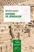 Couverture du livre « Histoire de Jérusalem (2e édition) » de Michael Jasmin aux éditions Que Sais-je ?