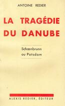 Couverture du livre « La tragédie du Danube » de Antoine Redier aux éditions Nel