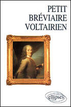 Couverture du livre « Petit breviaire voltairien » de Etienne Calais aux éditions Ellipses