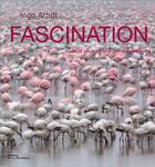 Couverture du livre « Fascination ; quand les animaux se rassemblent » de Ingo Arndt aux éditions La Martiniere