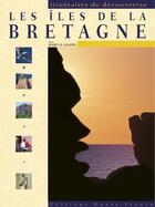 Couverture du livre « Les îles de la bretagne » de Cazeils-Charruaud-Hi aux éditions Ouest France