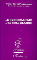 Couverture du livre « Le syndicalisme des cols blancs » de  aux éditions L'harmattan