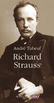 Couverture du livre « Richard strauss - ou le voyageur et son ombre » de Tubeuf André aux éditions Actes Sud