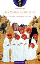 Couverture du livre « Les moines de Tibhirine ; témoins de la non-violence » de Jean-Marie Muller aux éditions Signe
