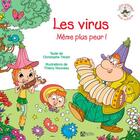 Couverture du livre « Les virus, même plus peur » de Christophe Tricart aux éditions Signe