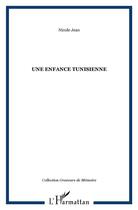 Couverture du livre « Une enfance tunisienne » de Jean Nicole aux éditions L'harmattan
