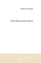 Couverture du livre « Vos dieux sont morts » de Roussel-F aux éditions Le Manuscrit