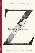 Couverture du livre « Z ; le roman de Zelda » de Therese Anne Fowler aux éditions Michel Lafon