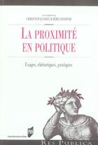 Couverture du livre « La Proximité en politique : Usages, rhétoriques, pratiques » de Pur aux éditions Pu De Rennes