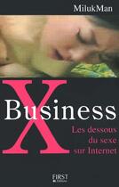 Couverture du livre « X business ; les dessous du sexe sur internet » de Milukman aux éditions First