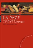 Couverture du livre « La page de l'Antiquité à l'ère du numérique ; histoire, usages, esthétiques » de Anthony Grafton aux éditions Hazan