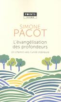 Couverture du livre « L'évangelisation des profondeurs ; un chemin vers l'unité intérieure » de Simone Pacot aux éditions Points