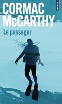 Couverture du livre « Le passager » de Cormac McCarthy aux éditions Points