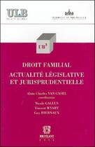 Couverture du livre « Droit familial : actualite legislative e » de A-C Van Gysel aux éditions Bruylant