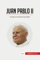 Couverture du livre « Juan Pablo II : un papa al encuentro de los pueblos » de  aux éditions 50minutos.es