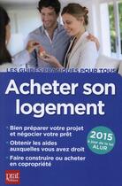 Couverture du livre « Acheter son logement 2015 » de Catherine Doleux aux éditions Prat