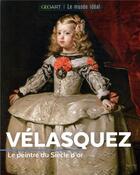 Couverture du livre « Vélásquez ; le peinte du Siècle d'or » de Francoise Bayle aux éditions Geo Art