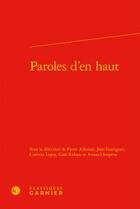 Couverture du livre « Paroles d'en haut » de  aux éditions Classiques Garnier