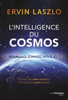 Couverture du livre « L'intelligence du cosmos » de Ervin Lazlo aux éditions Guy Trédaniel