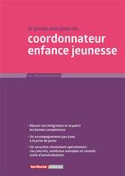 Couverture du livre « Je prends mon poste de coordonnateur enfance jeunesse » de Joel Clerembaux et Jérémy Bouquin et Fabrice Anguenot aux éditions Territorial