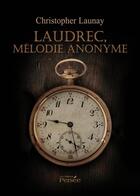 Couverture du livre « Laudrec, mélodie anonyme » de Christopher Launay aux éditions Persee