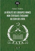 Couverture du livre « La réalité des groupes armés non étatiques évoluant au sein des FATA » de Fabien Wullens aux éditions Persee