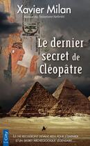 Couverture du livre « Le dernier secret de Cléopâtre » de Xavier Milan aux éditions City Editions