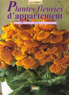 Couverture du livre « Les Plantes Fleuries D'Appartement » de Laura Fronty aux éditions Rustica
