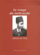 Couverture du livre « Le rouge du tarbouche » de Abdellah Taïa aux éditions Seguier