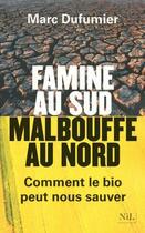 Couverture du livre « Famine au sud ; malbouffe au nord » de Marc Dufumier aux éditions Nil Editions