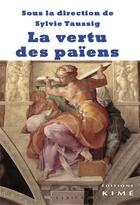 Couverture du livre « La vertu des païens » de Sylvie Taussig aux éditions Kime