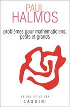 Couverture du livre « Problemes pour mathématiciens, petits et grands » de Paul Halmos aux éditions Cassini