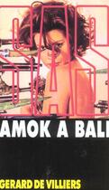 Couverture du livre « SAS T.17 ; Amok à Bali » de Gerard De Villiers aux éditions Malko