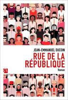 Couverture du livre « Rue de la République » de Jean-Emmanuel Ducoin aux éditions Anne Carriere