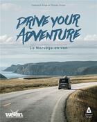 Couverture du livre « Drive your adventure ; la Norvege en van » de Clemence Polge et Thomas Corbet aux éditions Apogee