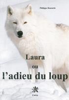 Couverture du livre « Laura ou l'adieu du loup » de Philippe Roucarie aux éditions Creer