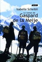 Couverture du livre « Gaspard de la Meije » de Isabelle Scheibli aux éditions Editions De La Loupe
