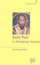 Couverture du livre « Saint Paul ; le témoignage mystique » de Francois Brune aux éditions Oxus