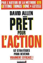 Couverture du livre « Prêt pour l'action ; 52 stratégies pour devenir vraiment efficace ! » de David Allen aux éditions Alisio