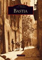 Couverture du livre « Bastia » de Victor Sinet aux éditions Editions Sutton