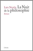 Couverture du livre « La nuit de la philosophie » de Lars Noren aux éditions L'arche