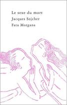 Couverture du livre « Le sexe du mort » de Sojcher/Kaliski aux éditions Fata Morgana