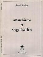 Couverture du livre « Anarchisme & organisation » de Rudolf Rocker aux éditions Spartacus