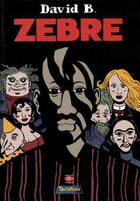 Couverture du livre « Zèbre » de David B. aux éditions Tartamudo